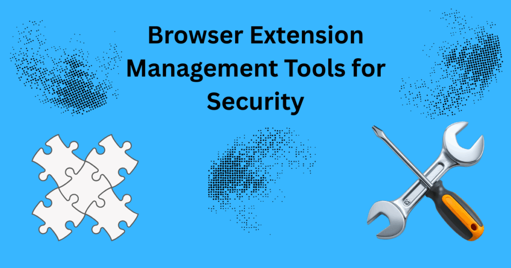 An image showing browser extension management tools for security.