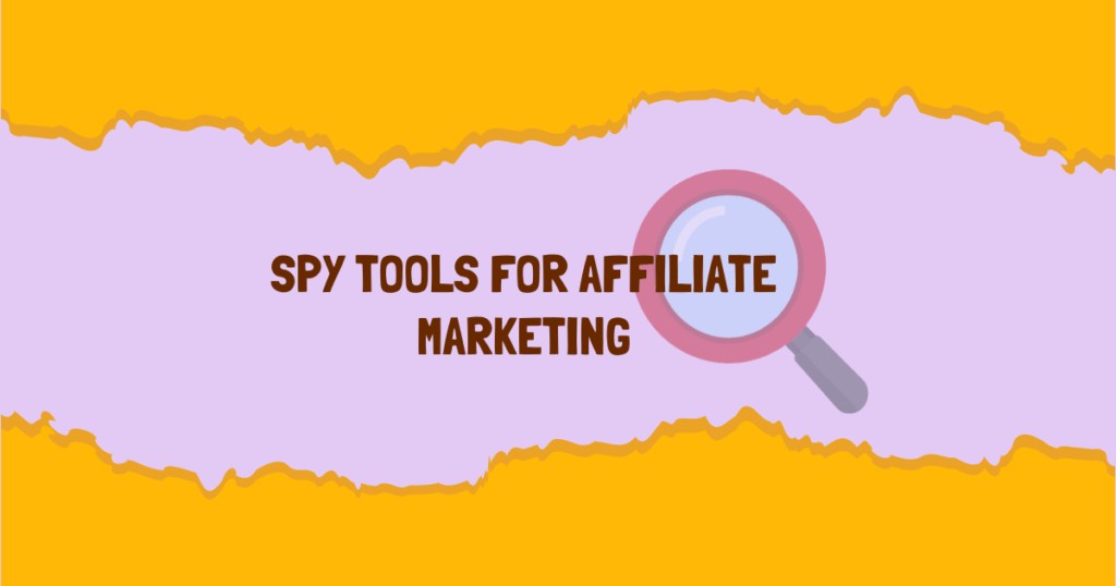 Spy tools for affiliate marketing